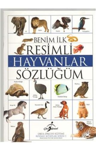 Resimli Kitaplar 1 - Benim İlk Resimli Hayvanlar Sözlüğüm