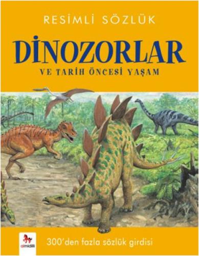 Kurye Kitabevi - Resimli Sözlük Dinozorlar ve Tarih Öncesi Yaşam