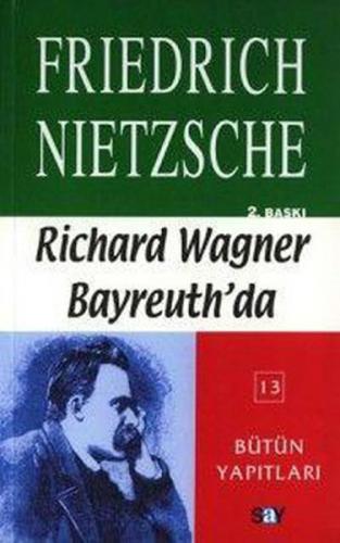 Kurye Kitabevi - Bütün Yapıtları-13: Richard Wagner Bayreuth'da