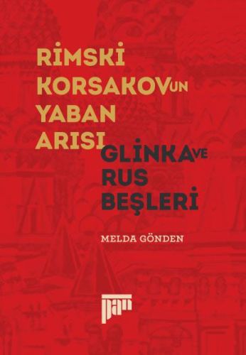 Kurye Kitabevi - Rimski-Korsakov’un Yaban Arısı-Glinka ve Rus Beşleri