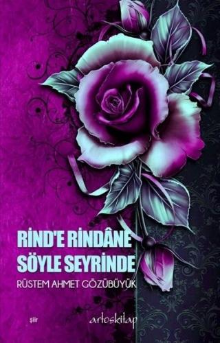 Rind'e Rindane Söyle Seyrinde - Münzevi Kitabevi