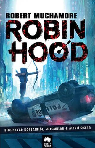 Kurye Kitabevi - Robin Hood 1: Bilgisayar Korsanlığı, Soygunlar& Alevl