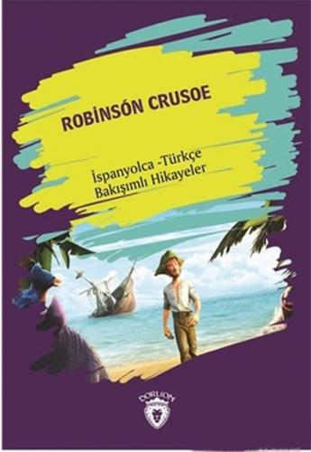 Kurye Kitabevi - Robinson Crusoe-İspanyolca Türkçe Bakışımlı Hikayeler