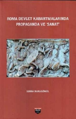 Kurye Kitabevi - Roma Devlet Kabartmalarında Propaganda Ve Sanat