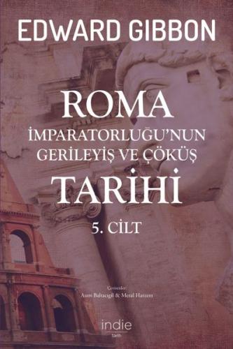 Kurye Kitabevi - Roma İmparatorluğunun Gerileyiş ve Çöküş Tarihi 5.Cil