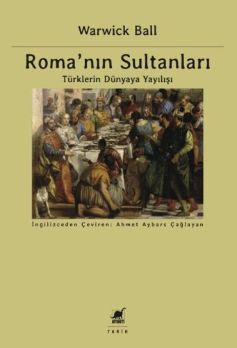 Kurye Kitabevi - Romanın Sultanları - Türklerin Dünyaya Yayılışı