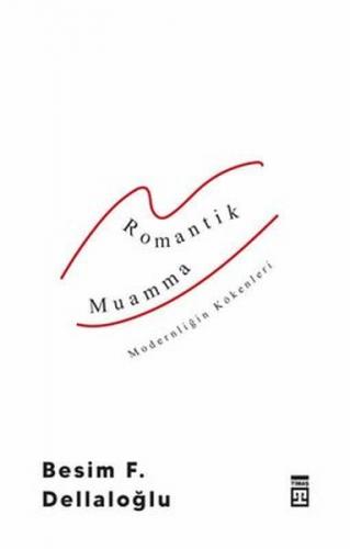 Kurye Kitabevi - Romantik Muamma - Modernliğin Kökenleri