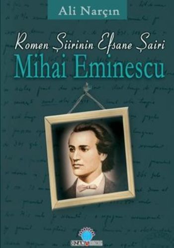 Kurye Kitabevi - Romen Şiirinin Efsane Şairi Mihai Eminescu