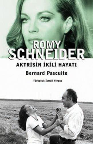 Kurye Kitabevi - Romy Schneider Aktrisin İkili Hayatı
