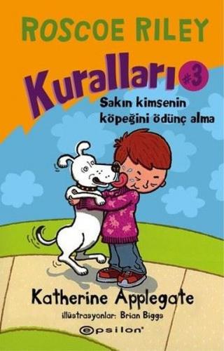 Roscoe Riley Kuralları 3-Sakın Kimsenin Köpeğini Ödünç Alma (Ciltli) -