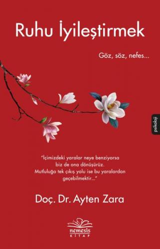 Ruhu İyileştirmek - Göz, Söz, Nefes...