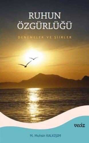 Ruhun Özgürlüğü - Deneme ve Şiirler - Münzevi Kitabevi