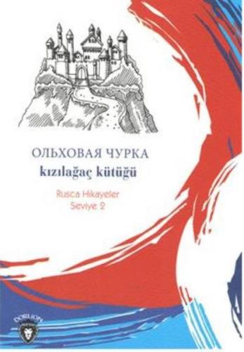 Kurye Kitabevi - Kızılağaç Kütüğü Rusca Hikayeler Seviye 2
