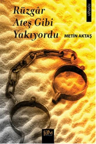 Rüzgar Ateş Gibi Yakıyordu - Münzevi Kitabevi