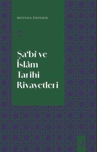 Şa‘Bi Ve İslam Tarihi Rivayetleri - Münzevi Kitabevi
