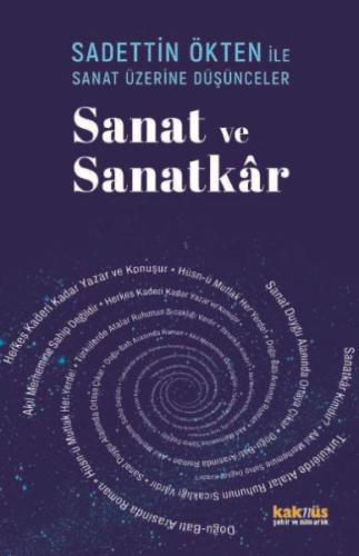 Saadettin Ökten İle Sanat Üzerine Düşünceler: Sanat ve Sanatkâr
