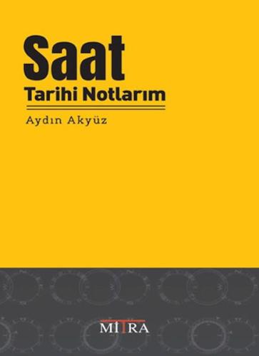 Saat Tarihi Notlarım - Münzevi Kitabevi