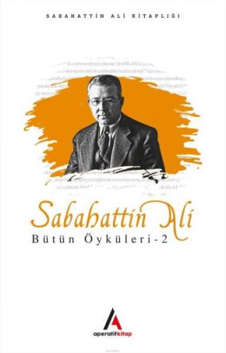 Sabahattin Ali - Bütün Öyküler 2