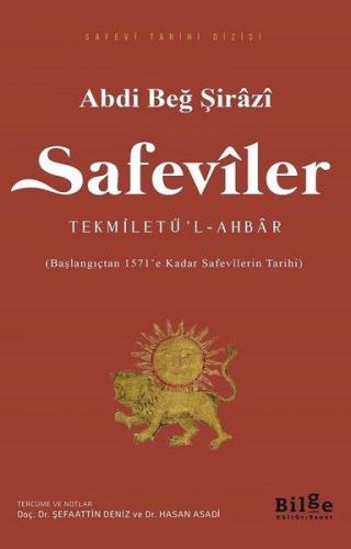 Safeviler Tekmiletü’l-Ahbar - Başlangıçtan 1571’e Kadar Safevilerin Tarihi