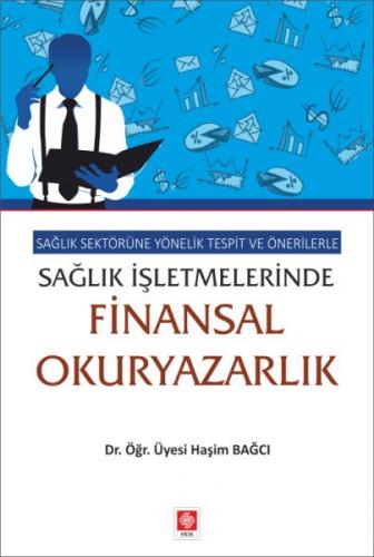Sağlık Sektörüne Yönelik Tespit ve Önerilerle Sağlık İşletmelerinde Finansal Okuryazarlık