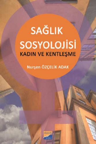 Sağlık Sosylojisi  Kadın ve Kentleşme