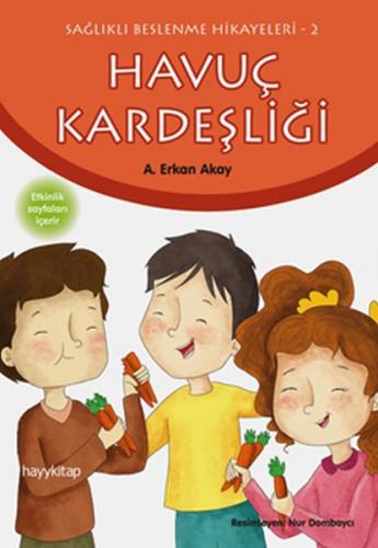 Sağlıklı Beslenme Hikayeleri 2 - Havuç Kardeşliği - Münzevi Kitabevi