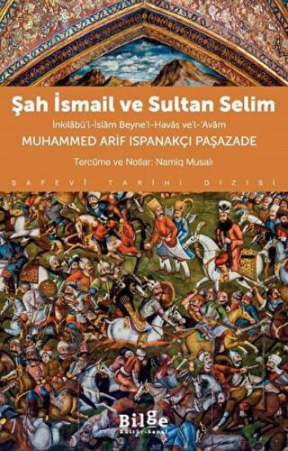 Kurye Kitabevi - Şah İsmail ve Sultan Selim İnkılâbü’l-İslâm Beyne’l-H