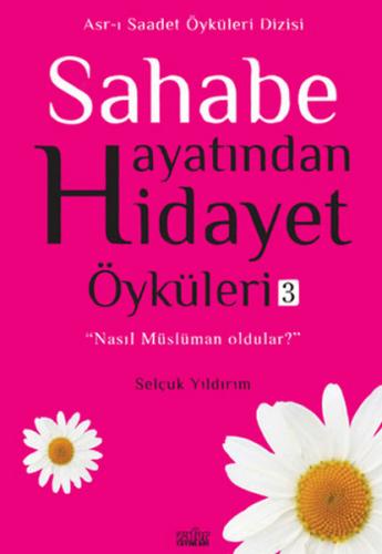 Sahabe Hayatından Hidayet Öyküleri 3 - Münzevi Kitabevi