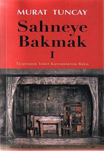 Sahneye Bakmak 1 - Tiyatronun Temel Kavramlarına Bakış - Münzevi Kitab
