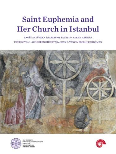 Kurye Kitabevi - Saint Euphemia and Her Church in Istanbul
