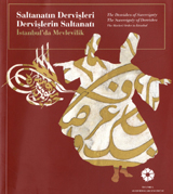 Saltanatın Dervişleri Dervişlerin Saltanatı İstanbulda Mevlevilik - Mü