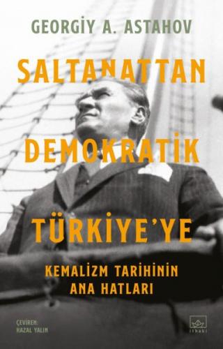 Kurye Kitabevi - Saltanattan Demokratik Türkiye’ye: Kemalizm Tarihinin
