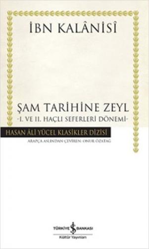 Şam Tarihine Zeyl - 1. ve 2. Haçlı Seferleri Dönemi (Ciltli) - Münzevi