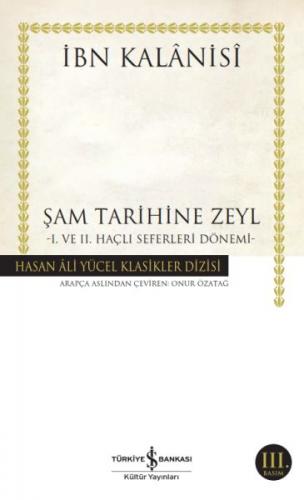 Şam Tarihine Zeyl - 1. ve 2. Haçlı Seferleri Dönemi - Hasan Ali Yücel Klasikleri