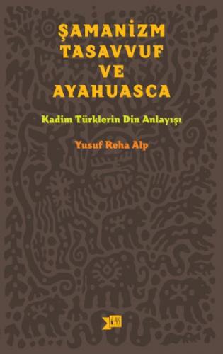 Kurye Kitabevi - Şamanizm Tasavvuf ve Ayahuasca - Kadim Türklerin Din 