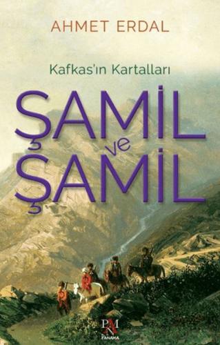 Şamil ve Şamil -Kafkas’ın Kartalları-