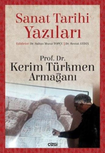 Kurye Kitabevi - Sanat Tarihi Yazıları-Prof. Dr. Kerim Türkmen Armağan
