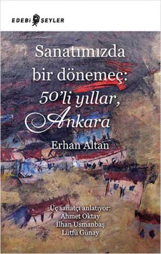 Kurye Kitabevi - Sanatımızda Bir Dönemeç: 50’li Yıllar, Ankara