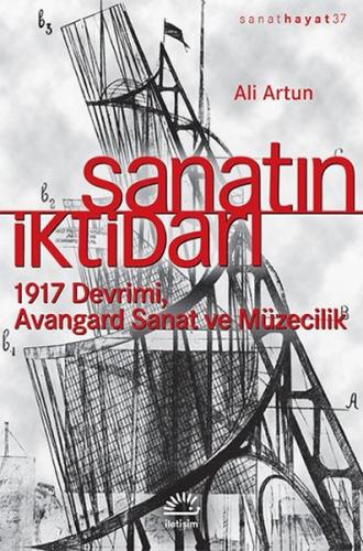 Sanatın İktidarı 1917 Devrimi Avangard Sanat ve Müzecilik - Münzevi Ki