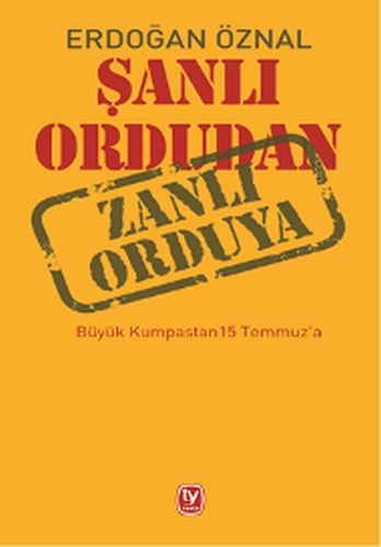 Şanlı Ordudan Zanlı Orduya