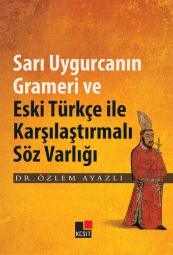 Kurye Kitabevi - Sarı Uygurcanın Grameri ve Eski Türkçe İle Karşılaştı