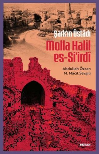 Şarkın Üstâdı Molla Halil es-Si'irdî