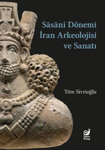 Kurye Kitabevi - Sasaniler Dönemi İran Arkeolojisi ve Sanatı