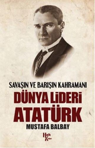 Kurye Kitabevi - Dünya Lideri Atatürk-Savaşın ve Barışın Kahramanı