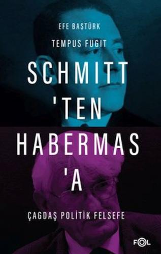 Kurye Kitabevi - Schmittten Habermasa Çağdaş Politik Felsefe Efe Baştü