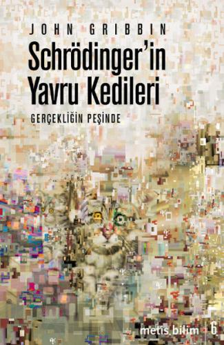 Kurye Kitabevi - Schrödinger'in Yavru Kedileri-Gerçekliğin Peşinde