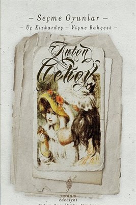 Seçme Oyunlar Üç Kız Kardeş Vişne Bahçesi