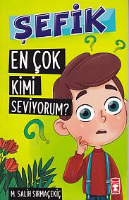 Şefik 1 -  En Çok Kimi Seviyorum?