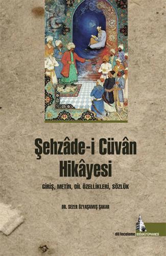 Şehzade-i Cüvan Hikayesi  Giriş, Metin, Dil Özellikleri, Sözlük