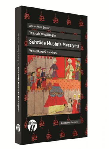 Kurye Kitabevi - Taşlıcalı Yahya Beğin Şehzade Mustafa Mersiyesi Yahut